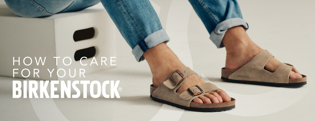How to Care for Your Birkenstocks