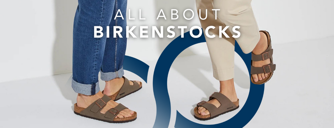The Birkenstock Guide: Everything You Need To Know