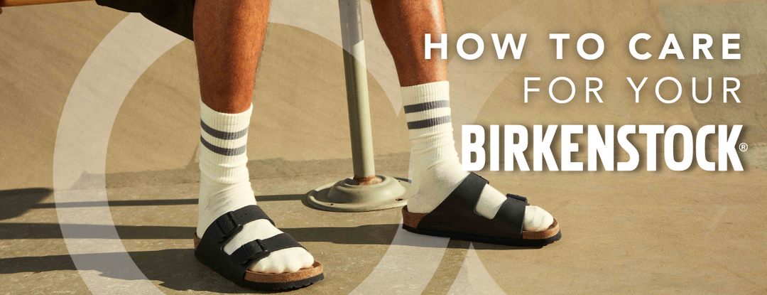 How to Care for Your Birkenstocks
